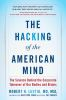 The_hacking_of_the_American_mind