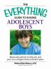 The_everything_guide_to_raising_adolescent_boys