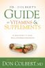 Dr__Colbert_s_guide_to_vitamins_and_supplements