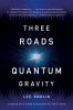 Three_roads_to_quantum_gravity