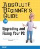Absolute_beginner_s_guide_to_upgrading_and_fixing_your_computer