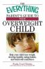The_everything_parent_s_guide_to_the_overweight_child