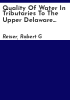 Quality_of_water_in_tributaries_to_the_upper_Delaware_River__New_Jersey__water_years_1985-2001