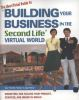 The_unofficial_guide_to_building_your_business_in_the_Second_Life_virtual_world
