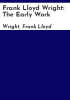Frank_Lloyd_Wright__the_early_work