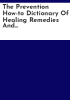 The_Prevention_how-to_dictionary_of_healing_remedies_and_techniques