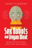 Sex_robots_and_vegan_meat