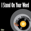 I_Stand_on_Your_Word_-_Single