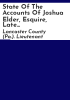 State_of_the_accounts_of_Joshua_Elder__Esquire__late_Sub-Lieutenant_of_Lancaster_County