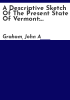 A_descriptive_sketch_of_the_present_state_of_Vermont