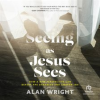 Seeing_as_Jesus_Sees