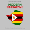 Modern_Zimbabwe__The_History_of_Zimbabwe_from_the_Colonial_Era_to_Today