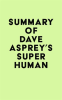 Summary_of_Dave_Asprey_s_Super_Human