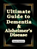 Ultimate_Guide_to_Dementia___Alzheimer_s_Disease