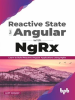 Reactive_State_for_Angular_With_NgRx__Learn_to_Build_Reactive_Angular_Applications_Using_NgRx