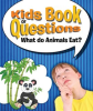 Kids_Book_of_Questions__What_do_Animals_Eat_