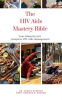 The_Hiv_Aids_Mastery_Bible__Your_Blueprint_for_Complete_HIV_AIDs_Management
