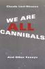 We_are_all_cannibals_and_other_essays