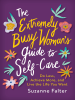 The_Extremely_Busy_Woman_s_Guide_to_Self-Care