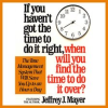 If_You_Haven_t_Got_the_Time_to_Do_It_Right_When_Will_You_Find_the_Time_to_Do_It