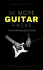 50_More_Guitar_Hacks