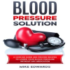 Blood_Pressure_Solution__A_Concise_Guide_and_Proven_Recipes_to_Lower_Your_Blood_Pressure_Without