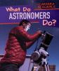 What_do_astronomers_do_
