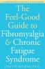 The_feel-good_guide_to_fibromyalgia___chronic_fatigue_syndrome