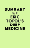 Summary_of_Eric_Topol_s_Deep_Medicine