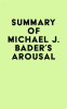 Summary_of_Michael_J__Bader_s_Arousal