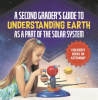 A_Second_Grader_s_Guide_to_Understanding_Earth_as_a_Part_of_the_Solar_System_Children_s_Books_on