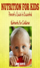 Nutrition_fro_Kids__Parent_s_Guide_to_Essential_Nutrients_for_Children