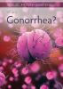 What_is_gonorrhea_