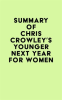 Summary_of_Chris_Crowley_s_Younger_Next_Year_for_Women