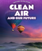 Clean_Air_and_Our_Future