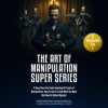 The_Art_of_Manipulation_Super_Series