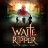 Waite_on_the_Ripper__The_Celestial_Wars-Episode_1