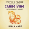 Everything_You_Need_to_Know_About_Caregiving_for_Parkinson_s_Disease