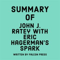 Summary_of_John_J__Ratey_with_Eric_Hagerman_s_Spark