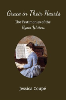 Grace_in_Their_Hearts__The_Testimonies_of_the_Hymn_Writers