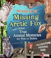 The_case_of_the_missing_arctic_fox_and_other_true_animal_mysteries_for_you_to_solve