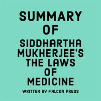 Summary_of_Siddhartha_Mukherjee_s_The_Laws_of_Medicine