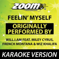 Feelin__Myself__Originally_By_will_i_am_feat__Miley_Cyrus__French_Montana__Wiz_Khalifa___Karaoke_Ver