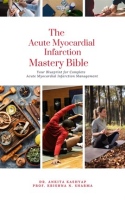 The_Acute_Myocardial_Infarction_Mastery_Bible__Your_Blueprint_for_Complete_Acute_Myocardial_Infarcti
