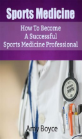 Sports_Medicine__How_To_Become_A_Successful_Sports_Medicine_Professional