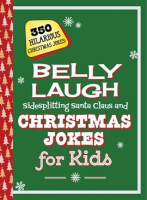 Belly_Laugh_Sidesplitting_Santa_Claus_and_Christmas_Jokes_for_Kids__350_Hilarious_Christmas_Jokes_