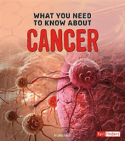 What_You_Need_to_Know_about_Cancer