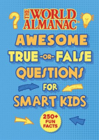 The_World_Almanac_Awesome_True-or-False_Facts_for_Smart_Kids