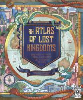 An_atlas_of_lost_kingdoms