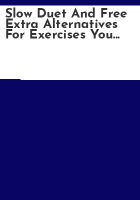 Slow_duet_and_free_extra_alternatives_for_exercises_you_hate